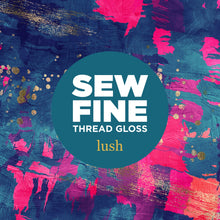 Load image into Gallery viewer, Sew Fine Thread Gloss - Lush
