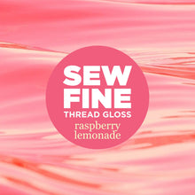 Load image into Gallery viewer, Sew Fine Thread Gloss - Raspberry Lemonade
